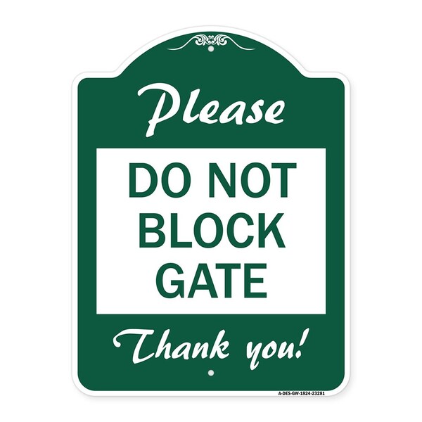 Designer Series Please Do Not Block Gate, Green & White Aluminum Sign, 18" x 24", GW-1824-23281